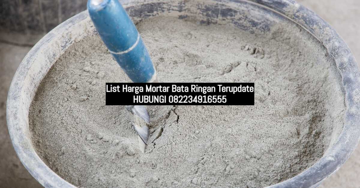 List Harga Mortar Bata Ringan Terupdate